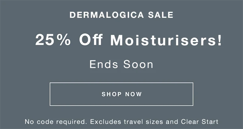 25% off dermalogica moisturisers